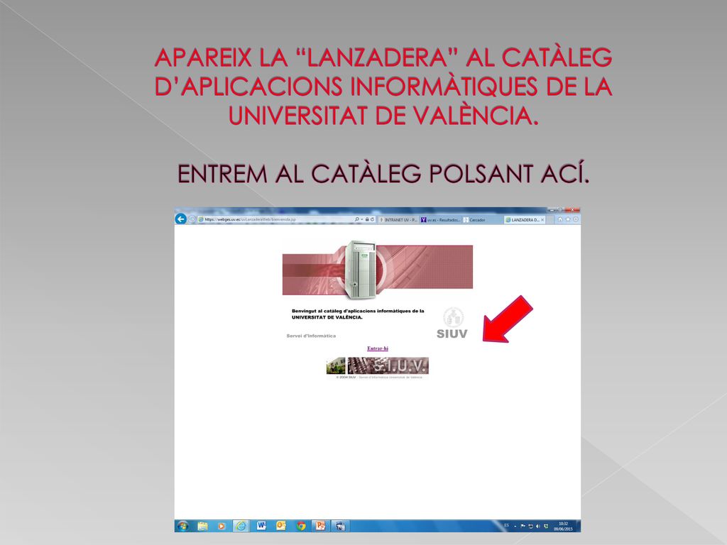APAREIX LA LANZADERA AL CATÀLEG D’APLICACIONS INFORMÀTIQUES DE LA UNIVERSITAT DE VALÈNCIA.