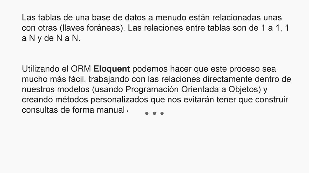 Las tablas de una base de datos a menudo están relacionadas unas con otras (llaves foráneas).