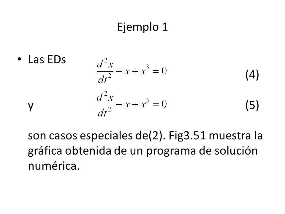 Ejemplo 1 Las EDs (4) y (5) son casos especiales de(2).