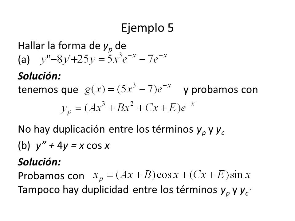 Ejemplo 5 Hallar la forma de yp de (a)