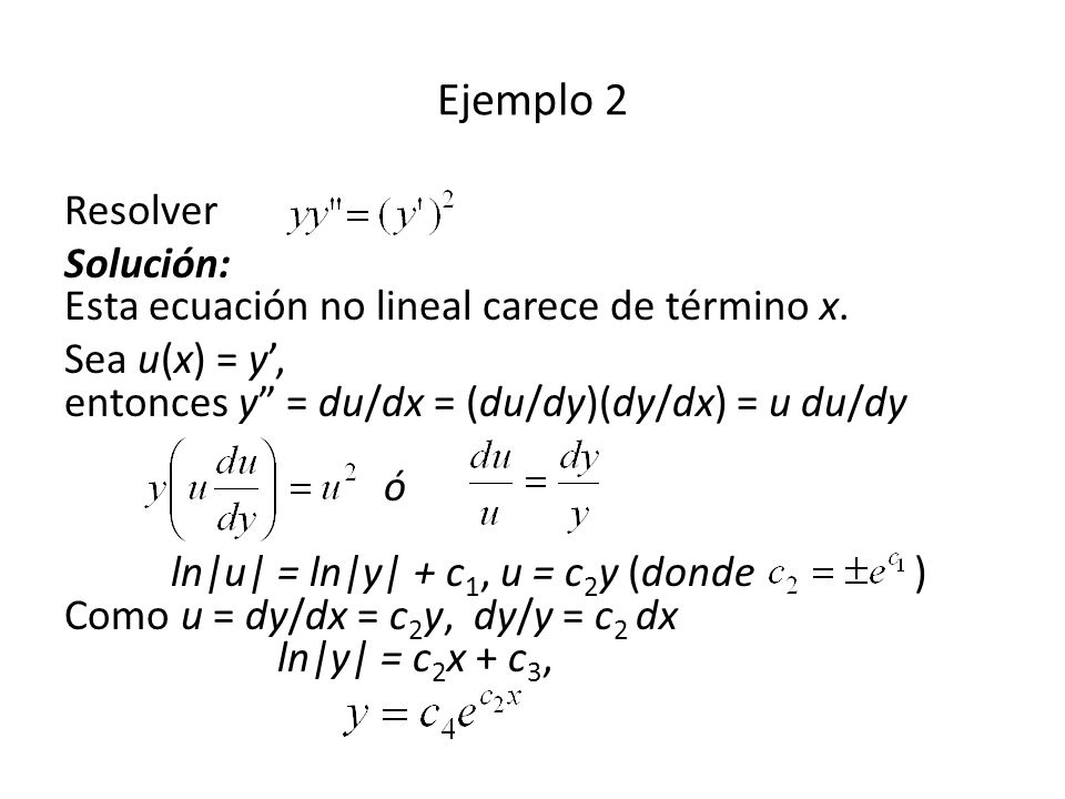 Ejemplo 2 Resolver. Solución: Esta ecuación no lineal carece de término x.