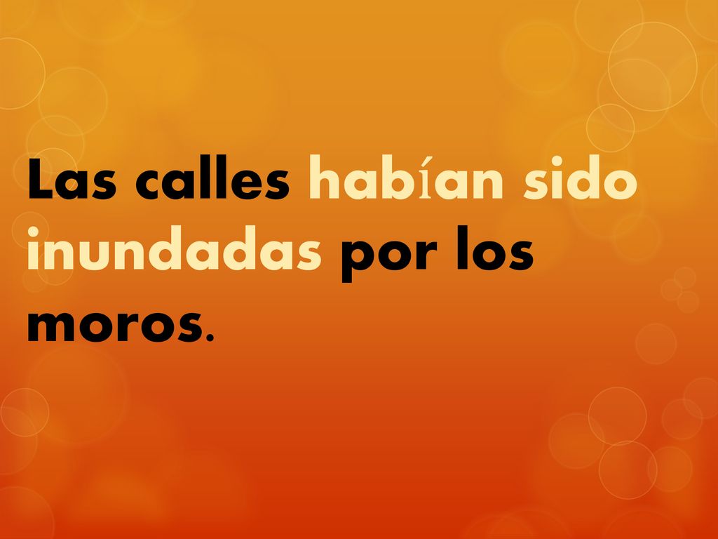 Las calles habían sido inundadas por los moros.