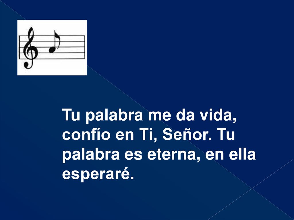Tu palabra me da vida, confío en Ti, Señor
