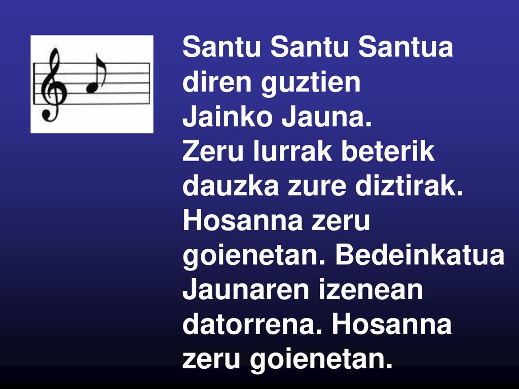 Santu Santu Santua diren guztien Jainko Jauna. Zeru lurrak beterik
