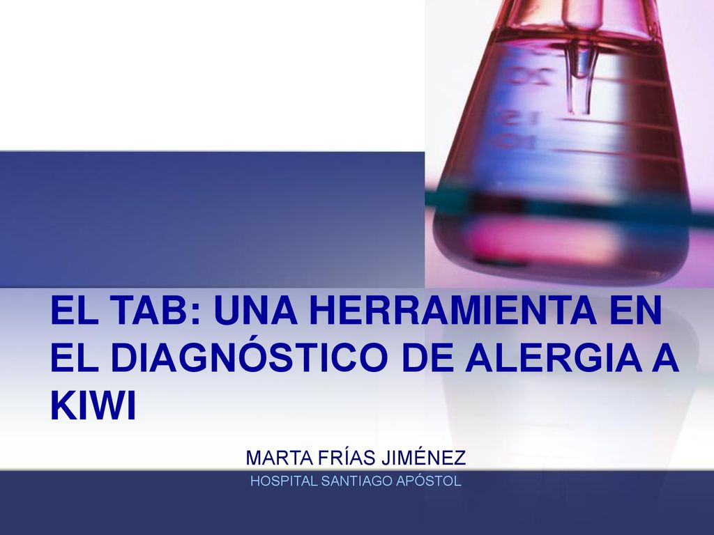 EL TAB: UNA HERRAMIENTA EN EL DIAGNÓSTICO DE ALERGIA A KIWI