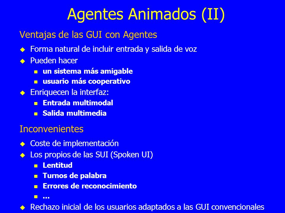 Agentes Animados (II) Ventajas de las GUI con Agentes Inconvenientes