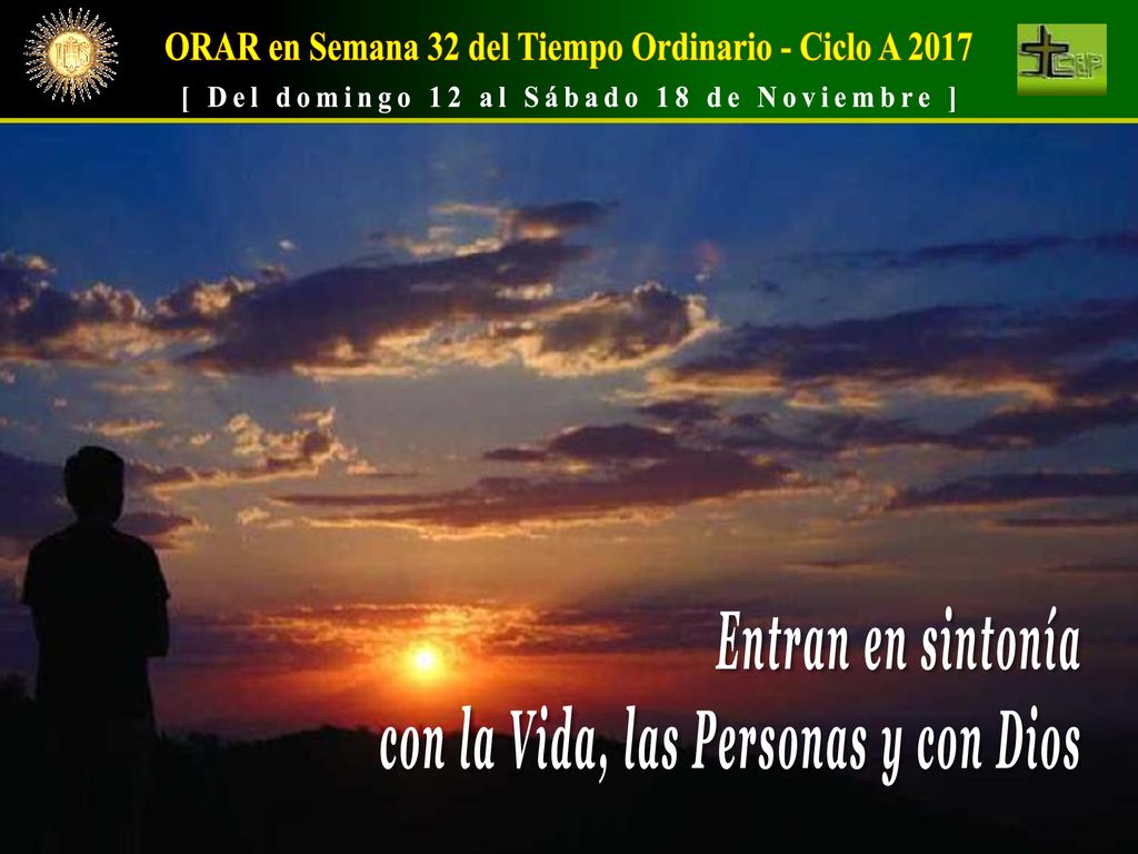 ORAR en Semana 32 del Tiempo Ordinario - Ciclo A 2017