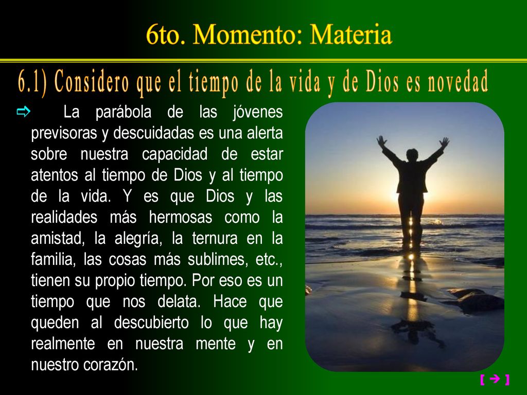 6.1) Considero que el tiempo de la vida y de Dios es novedad
