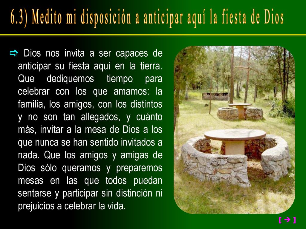 6.3) Medito mi disposición a anticipar aquí la fiesta de Dios