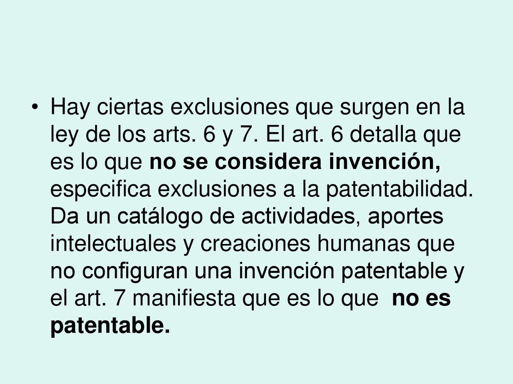 Hay ciertas exclusiones que surgen en la ley de los arts.