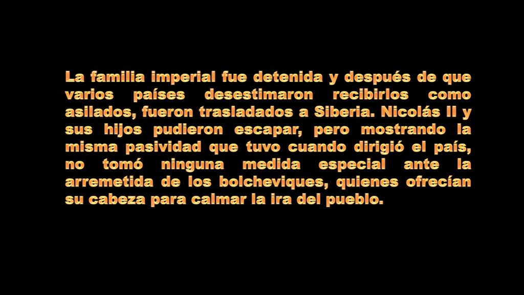 La familia imperial fue detenida y después de que varios países desestimaron recibirlos como asilados, fueron trasladados a Siberia.