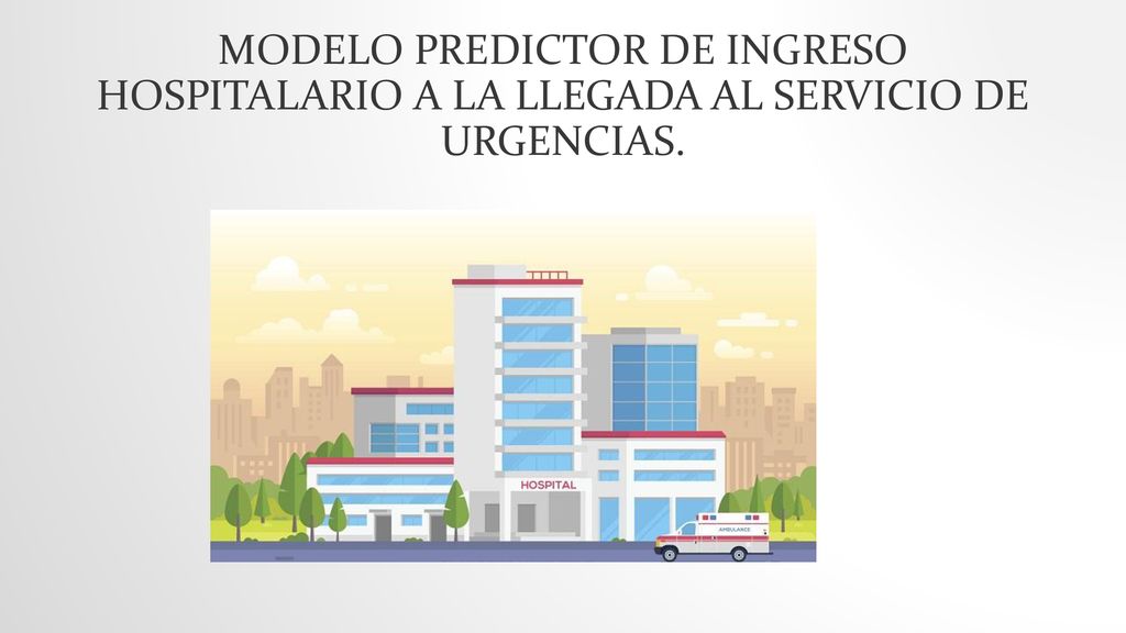 Modelo predictor de ingreso hospitalario a la llegada al servicio de urgencias.
