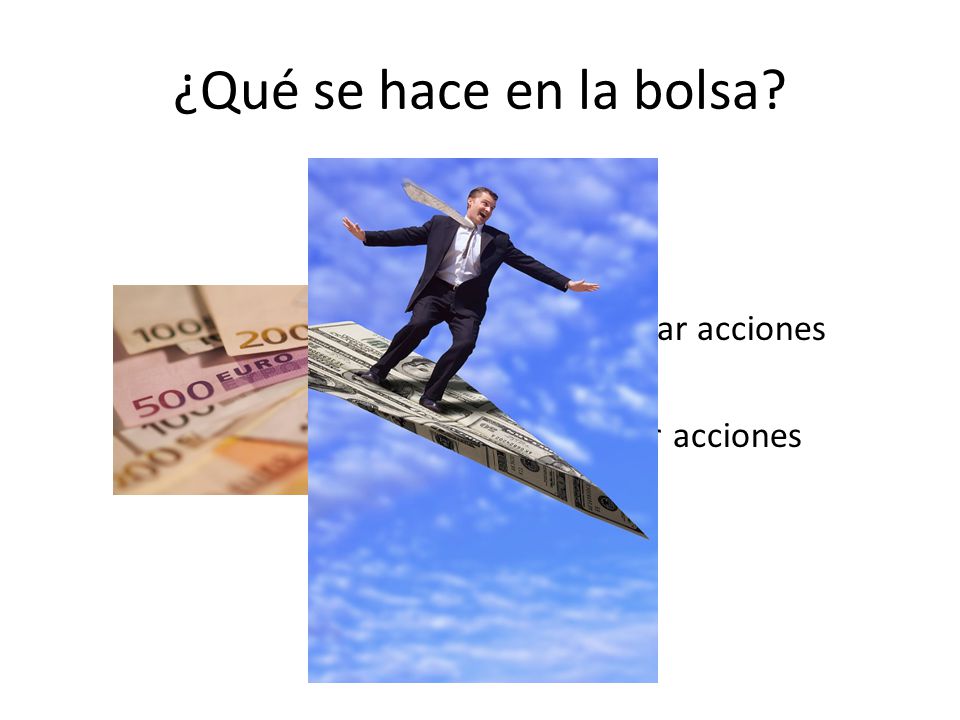 ¿Qué se hace en la bolsa Comprar acciones Vender acciones