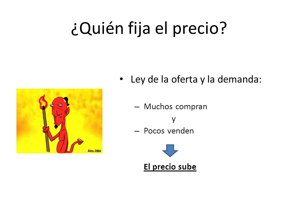 ¿Quién fija el precio Ley de la oferta y la demanda: Muchos compran