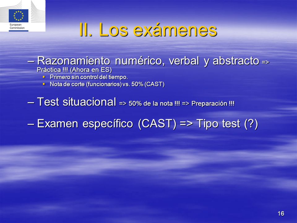 II. Los exámenes Razonamiento numérico, verbal y abstracto => Práctica !!! (Ahora en ES) Primero sin control del tiempo.