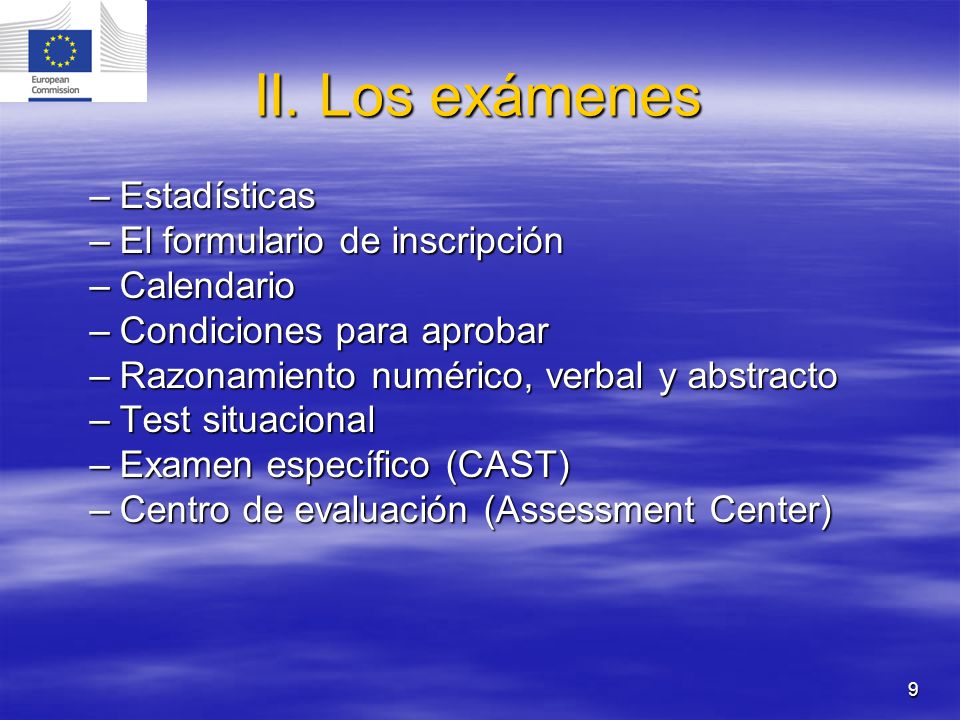 II. Los exámenes Estadísticas El formulario de inscripción Calendario