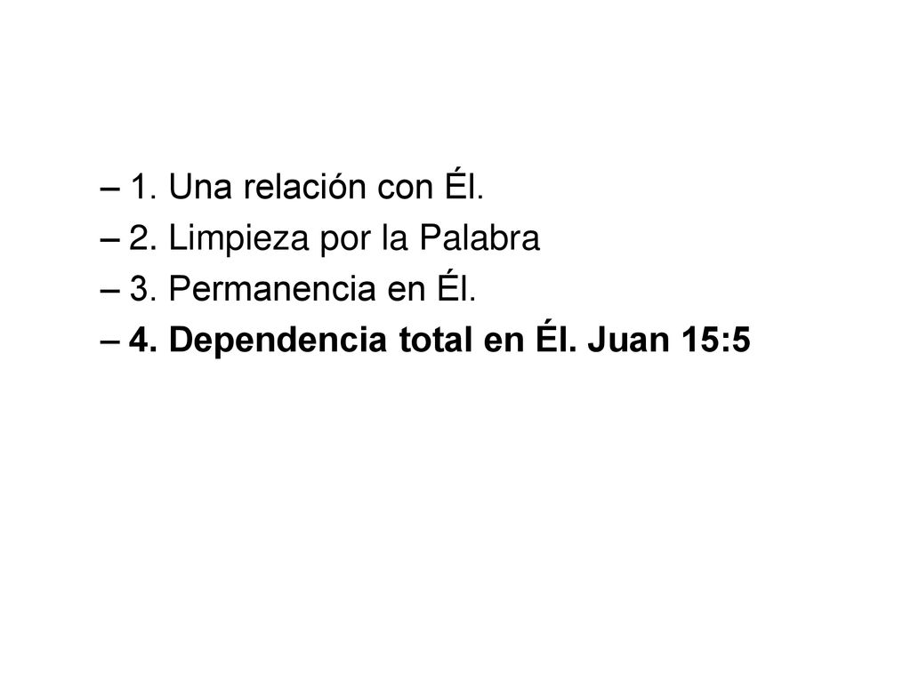 1. Una relación con Él. 2. Limpieza por la Palabra.