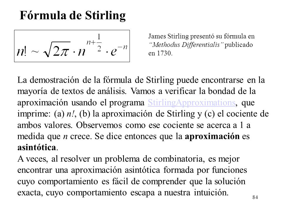 Fórmula de Stirling James Stirling presentó su fórmula en. Methodus Differentialis publicado. en