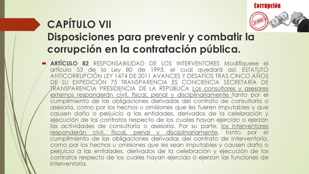 CAPÍTULO VII Disposiciones para prevenir y combatir la corrupción en la contratación pública.