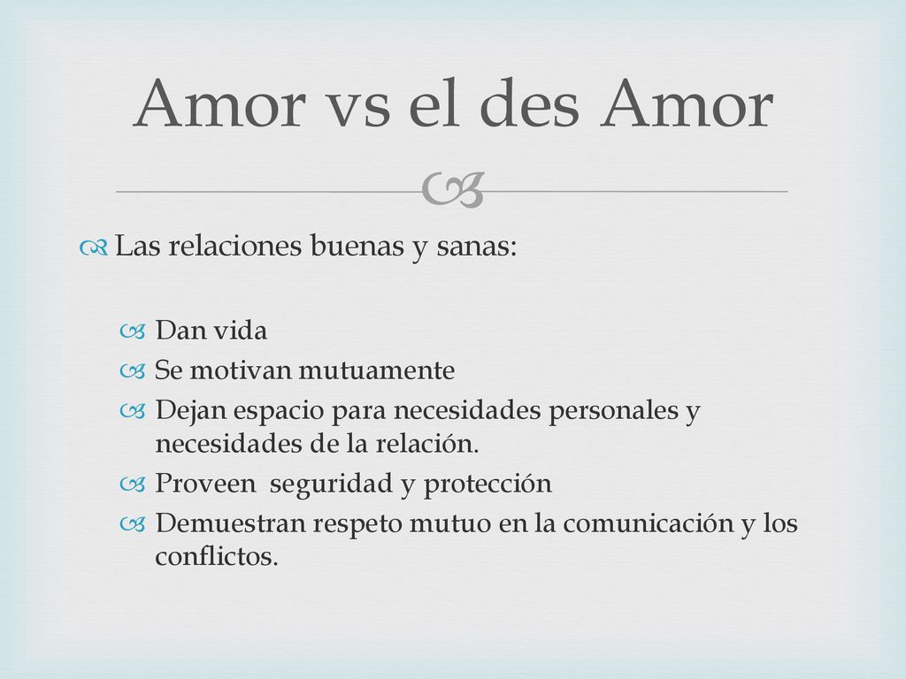 Amor vs el des Amor Las relaciones buenas y sanas: Dan vida