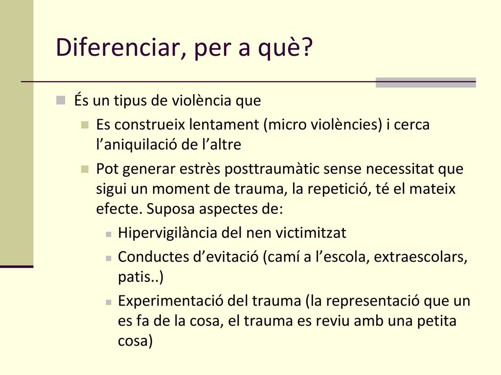 Diferenciar, per a què És un tipus de violència que