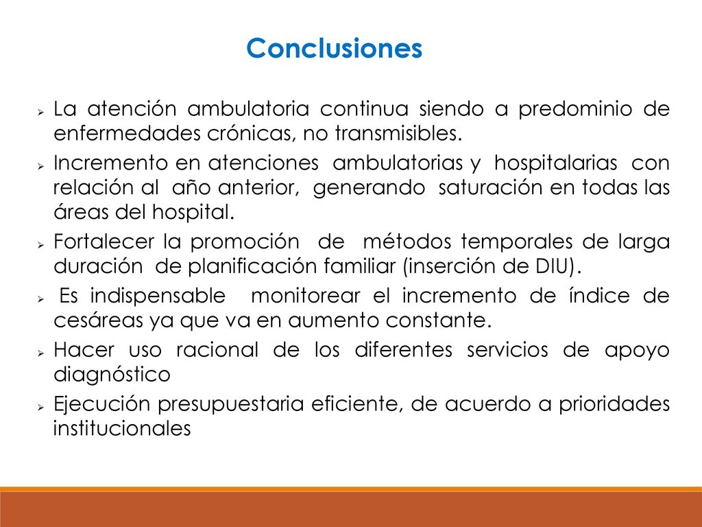 Conclusiones La atención ambulatoria continua siendo a predominio de enfermedades crónicas, no transmisibles.