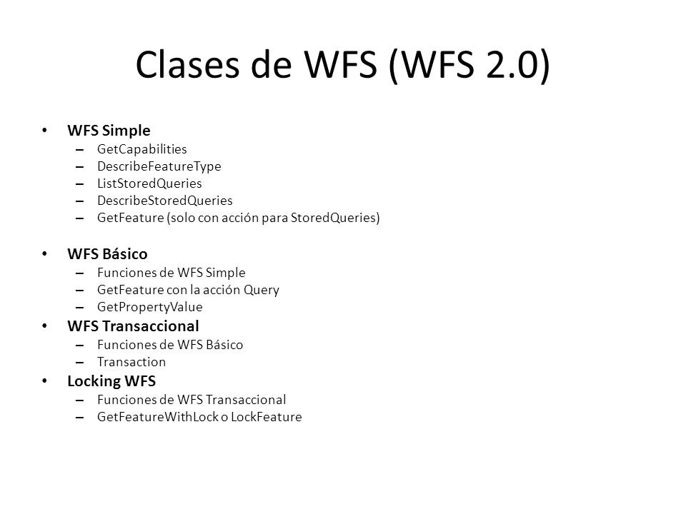 Clases de WFS (WFS 2.0) WFS Simple WFS Básico WFS Transaccional