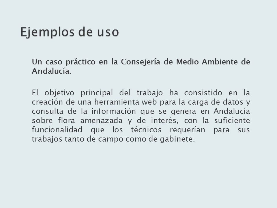 Ejemplos de uso Un caso práctico en la Consejería de Medio Ambiente de Andalucía.