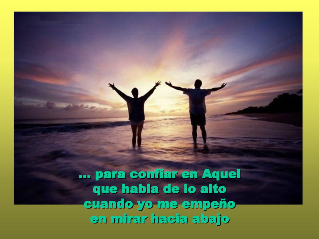 … para confiar en Aquel que habla de lo alto