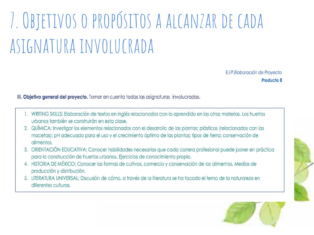 7. Objetivos o propósitos a alcanzar de cada asignatura involucrada