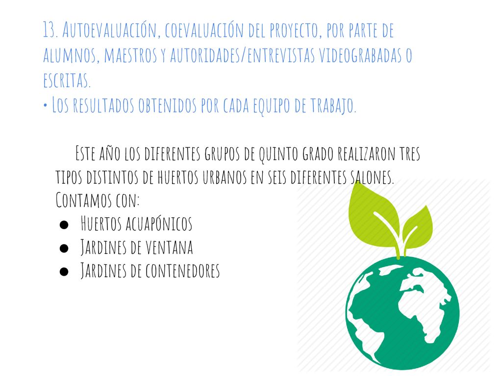 • Los resultados obtenidos por cada equipo de trabajo.
