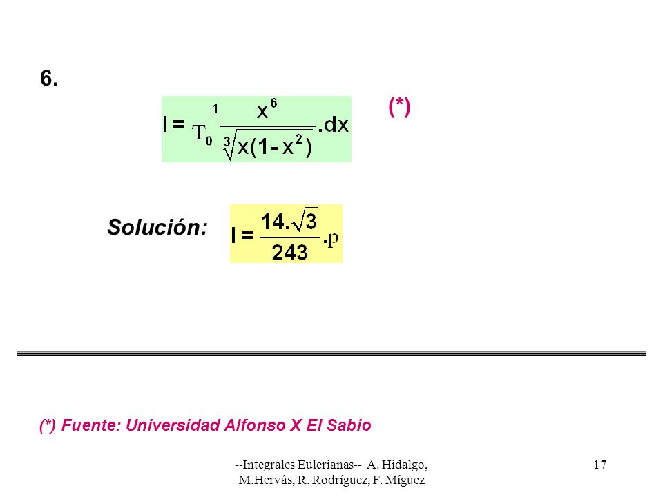 6. (*) Solución: (*) Fuente: Universidad Alfonso X El Sabio