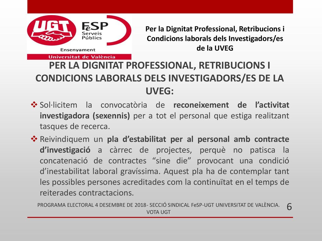 PER LA DIGNITAT PROFESSIONAL, RETRIBUCIONS I CONDICIONS LABORALS DELS INVESTIGADORS/ES DE LA UVEG: