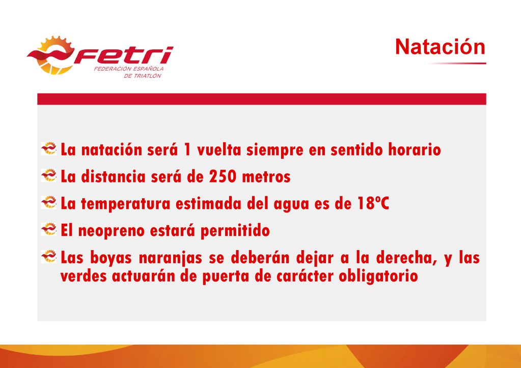Natación La natación será 1 vuelta siempre en sentido horario