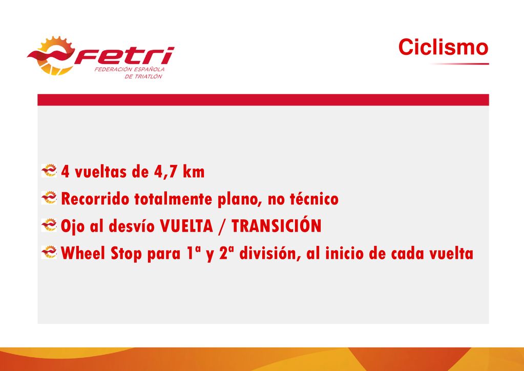 Ciclismo 4 vueltas de 4,7 km Recorrido totalmente plano, no técnico