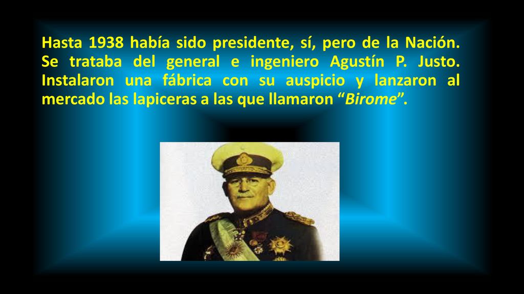Hasta 1938 había sido presidente, sí, pero de la Nación