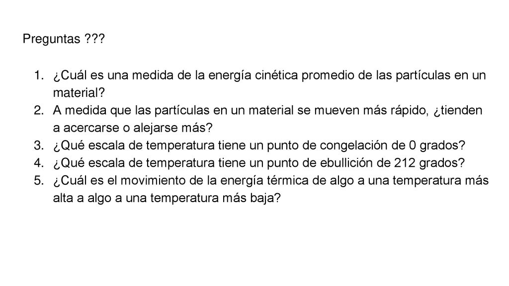 Preguntas ¿Cuál es una medida de la energía cinética promedio de las partículas en un material