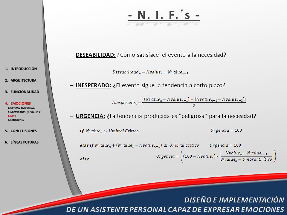- N. I. F.´s - DESEABILIDAD: ¿Cómo satisface el evento a la necesidad INESPERADO: ¿El evento sigue la tendencia a corto plazo