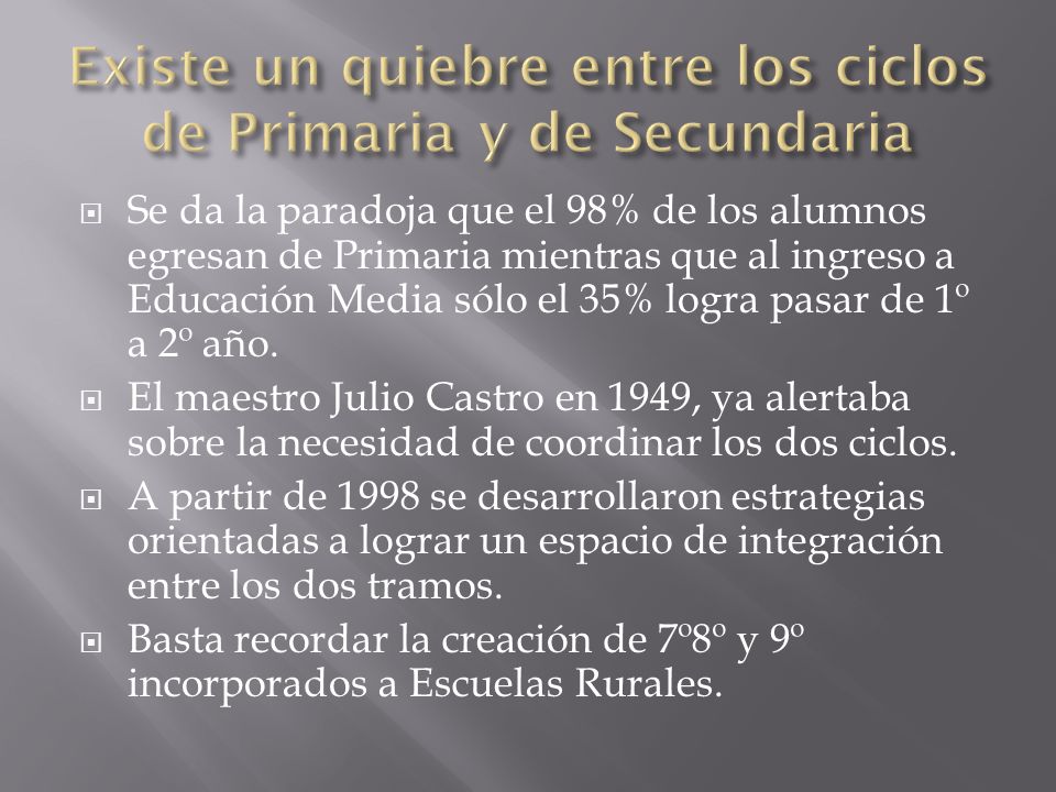 Existe un quiebre entre los ciclos de Primaria y de Secundaria