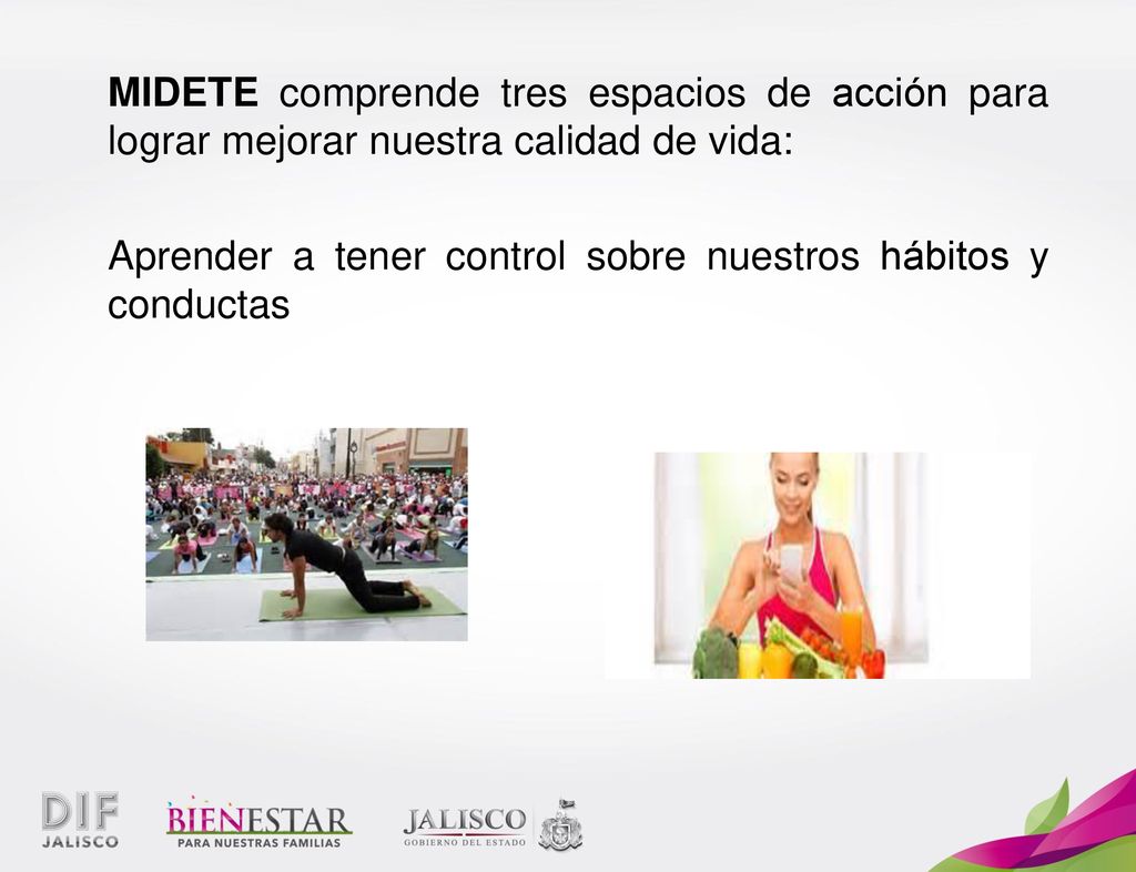 MIDETE comprende tres espacios de acción para lograr mejorar nuestra calidad de vida: