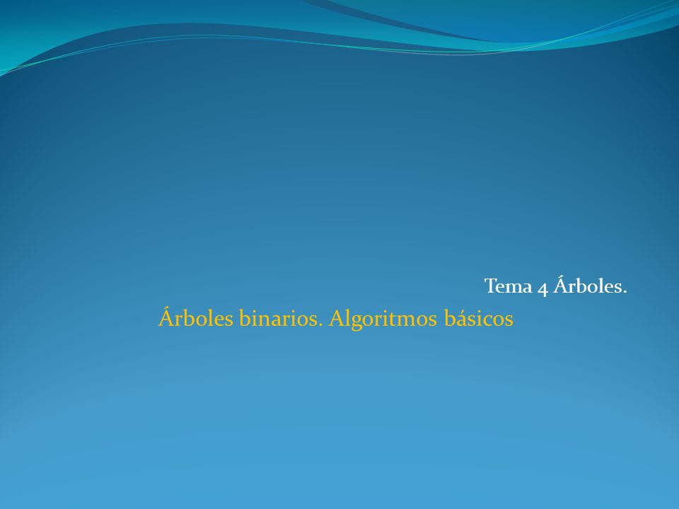Árboles binarios. Algoritmos básicos