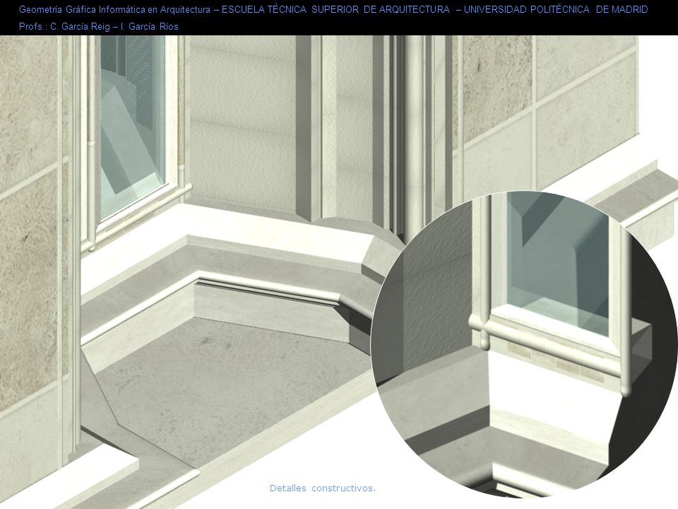 Geometría Gráfica Informática en Arquitectura – ESCUELA TÉCNICA SUPERIOR DE ARQUITECTURA – UNIVERSIDAD POLITÉCNICA DE MADRID