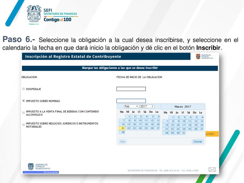 Paso 6.- Seleccione la obligación a la cual desea inscribirse, y seleccione en el calendario la fecha en que dará inicio la obligación y dé clic en el botón Inscribir.