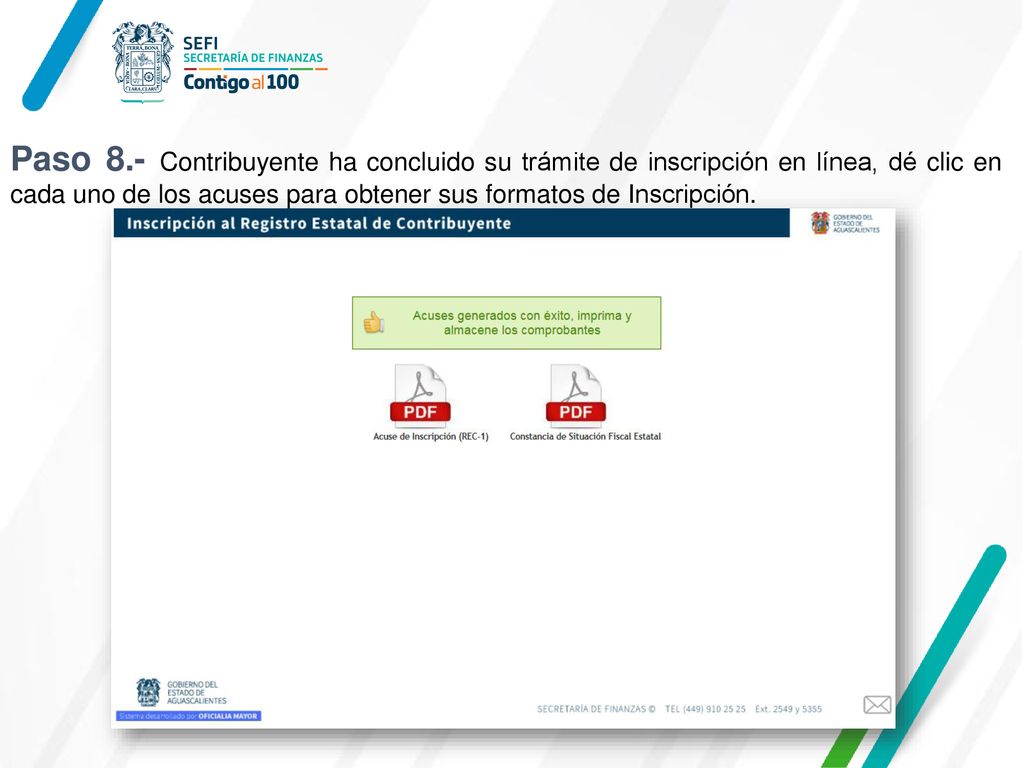 Paso 8.- Contribuyente ha concluido su trámite de inscripción en línea, dé clic en cada uno de los acuses para obtener sus formatos de Inscripción.