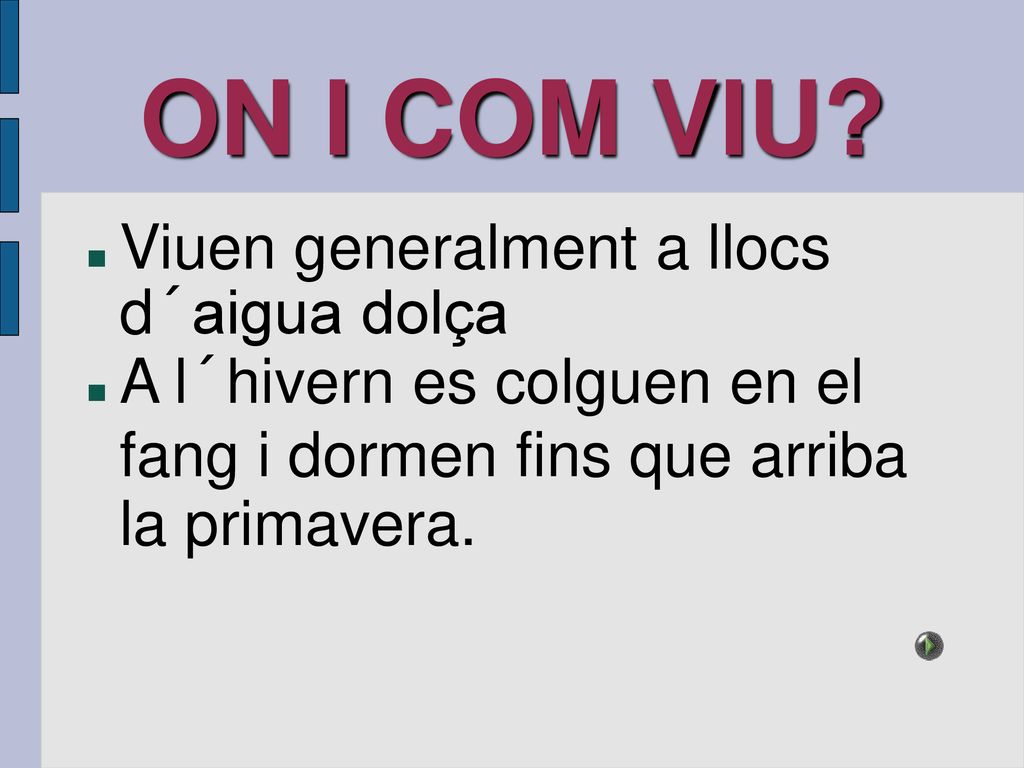 ON I COM VIU Viuen generalment a llocs d´aigua dolça