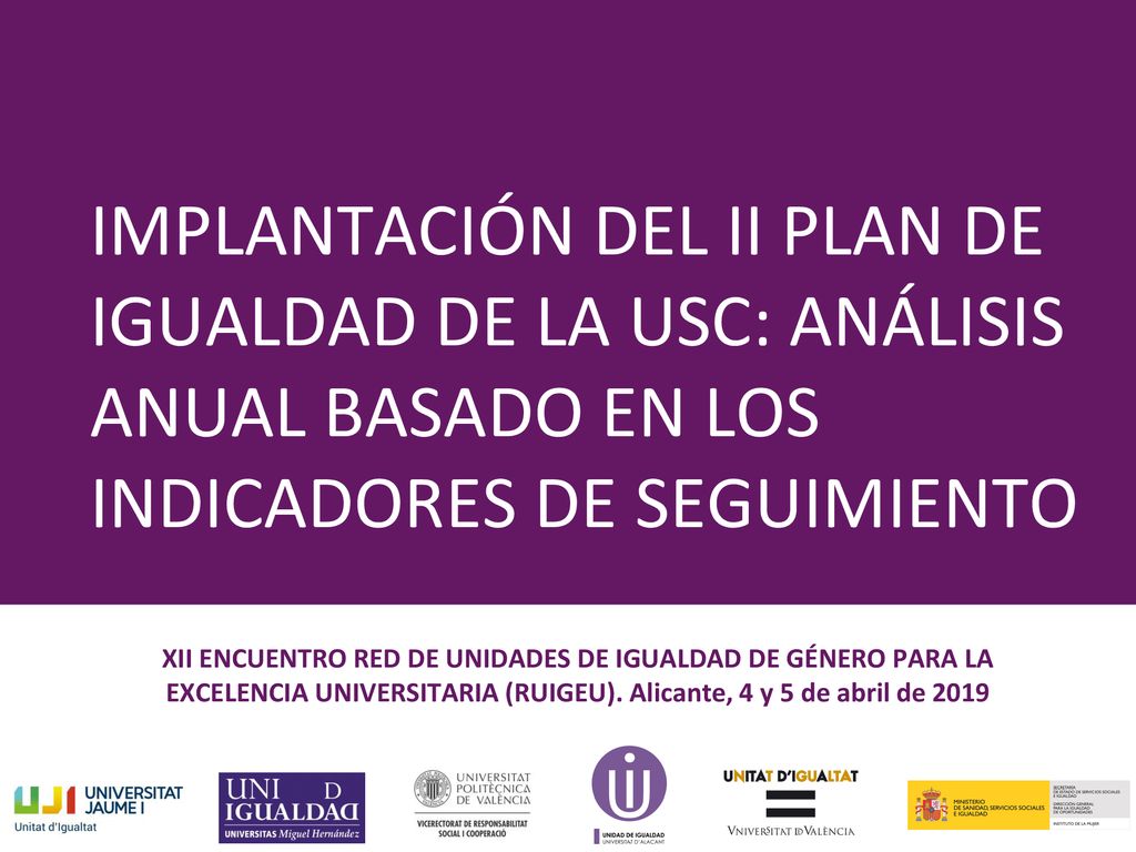IMPLANTACIÓN DEL II PLAN DE IGUALDAD DE LA USC: ANÁLISIS ANUAL BASADO EN LOS INDICADORES DE SEGUIMIENTO