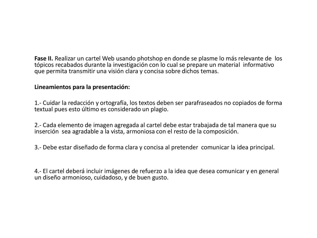 Fase II. Realizar un cartel Web usando photshop en donde se plasme lo más relevante de los tópicos recabados durante la investigación con lo cual se prepare un material informativo que permita transmitir una visión clara y concisa sobre dichos temas.