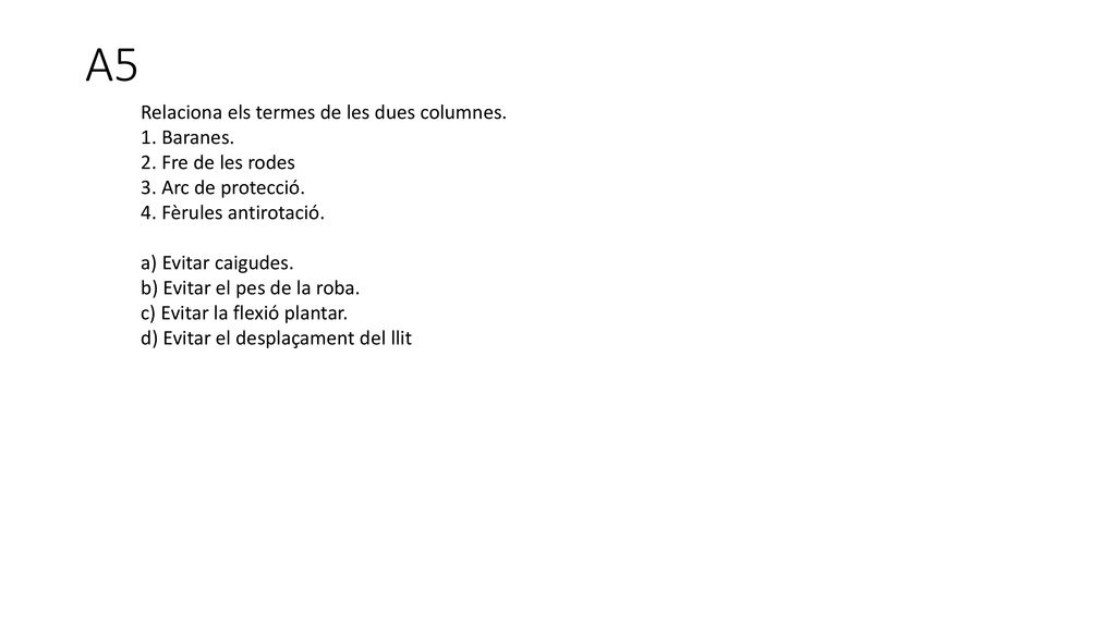 A5 Relaciona els termes de les dues columnes. 1. Baranes.