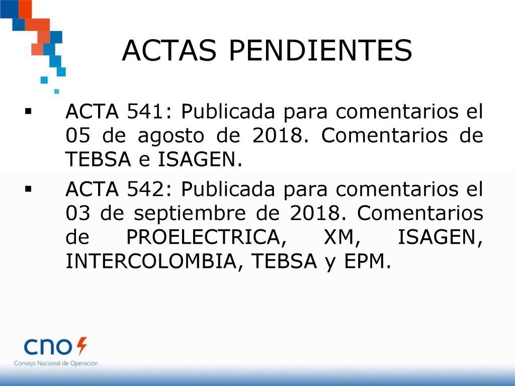 ACTAS PENDIENTES ACTA 541: Publicada para comentarios el 05 de agosto de Comentarios de TEBSA e ISAGEN.