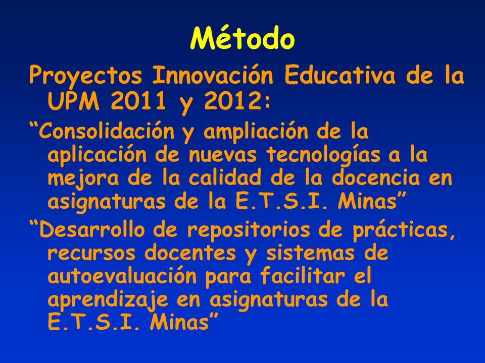 Método Proyectos Innovación Educativa de la UPM 2011 y 2012: